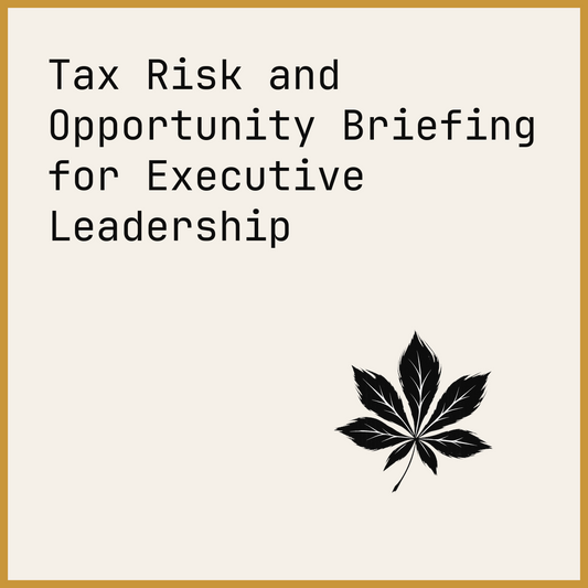 Tax Risk and Opportunity Briefing for Executive Leadership