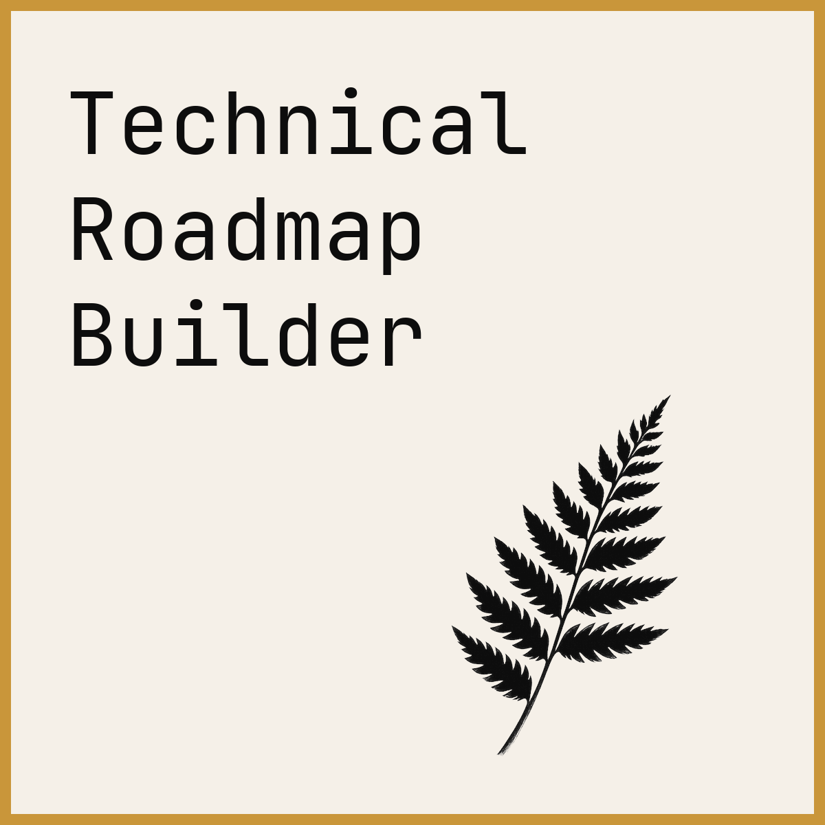 Technical Roadmap Builder