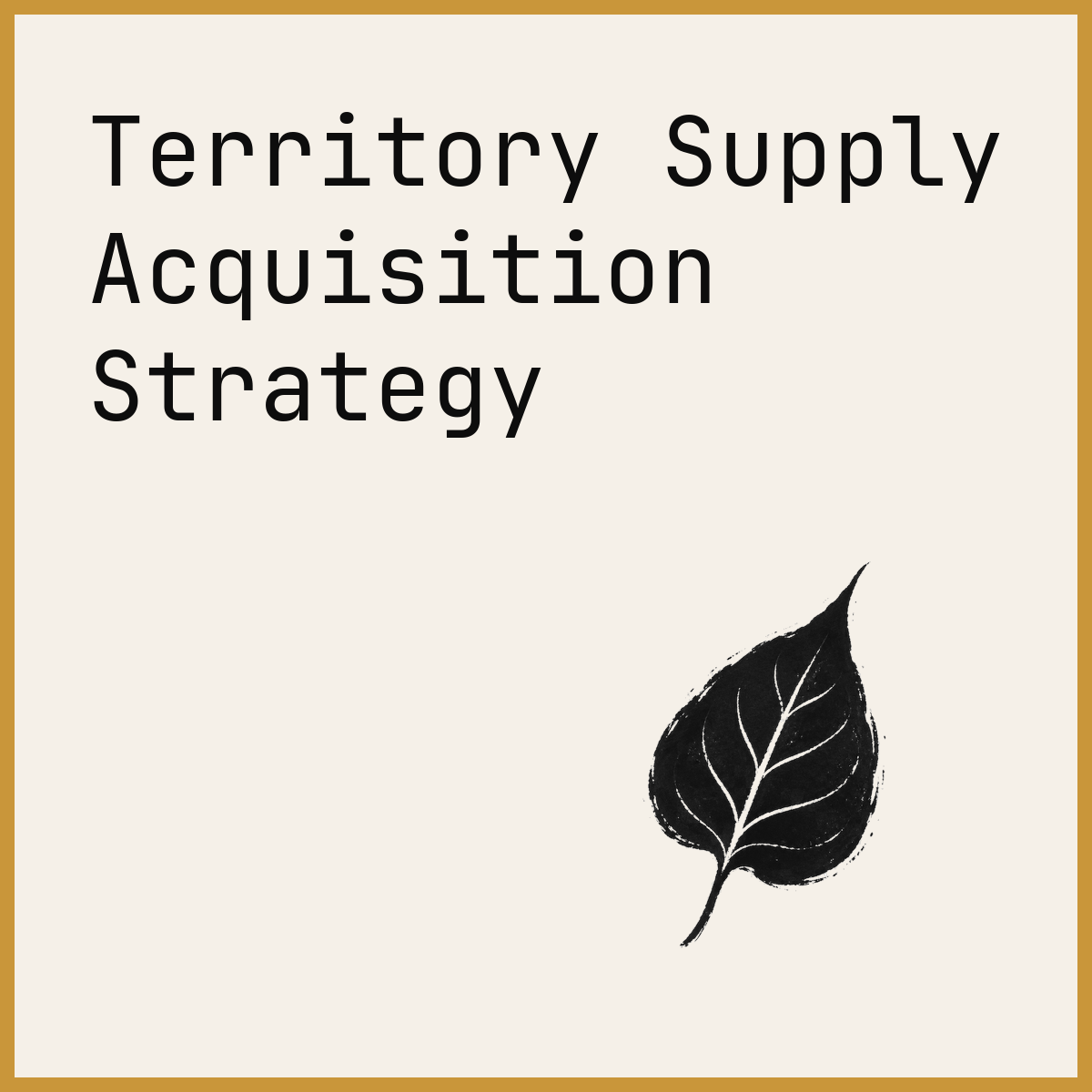 Territory Supply Acquisition Strategy