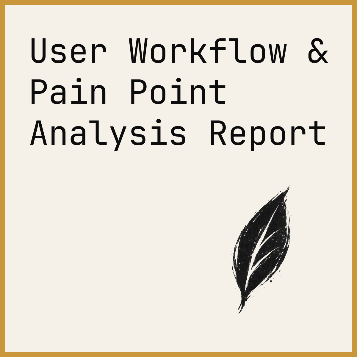 User Workflow & Pain Point Analysis Report