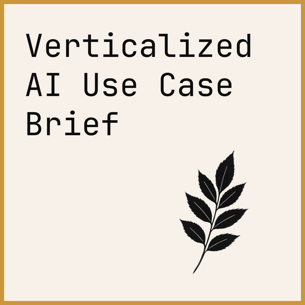 Verticalized AI Use Case Brief