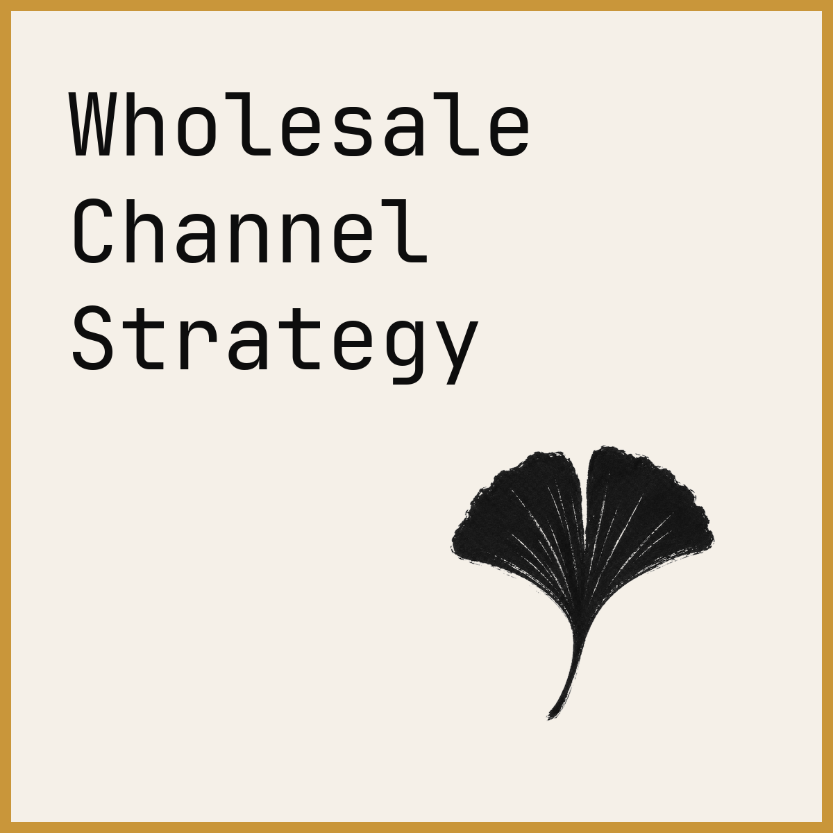 Wholesale Channel Strategy