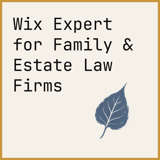 Wix Expert for Family & Estate Law Firms