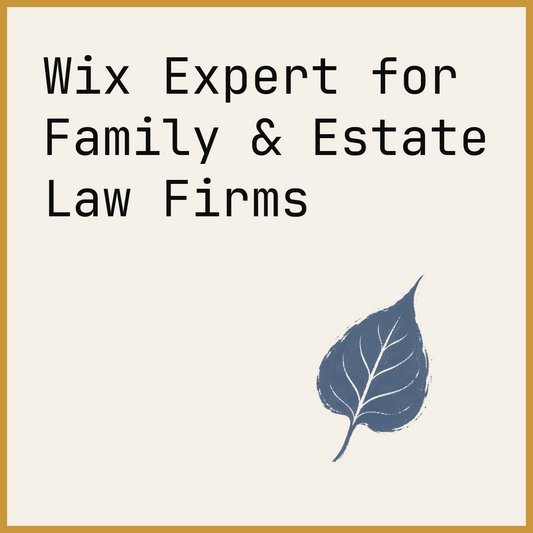 Wix Expert for Family & Estate Law Firms